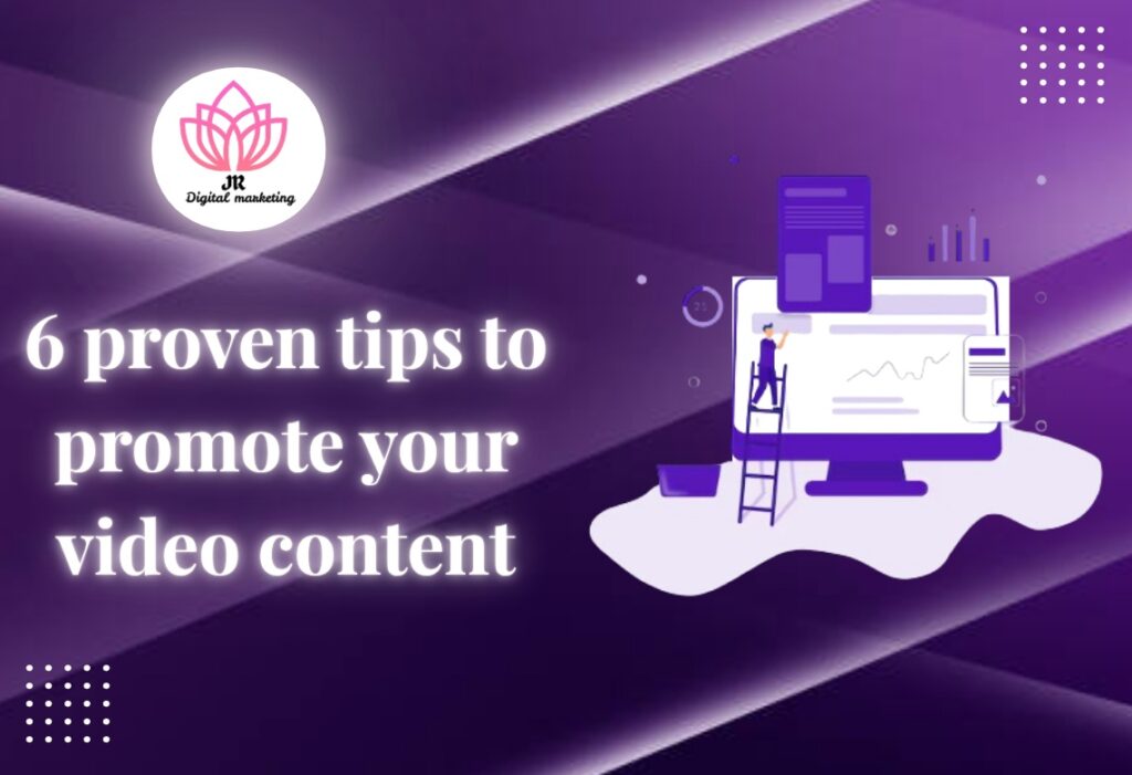 6 proven tips to promote your video content